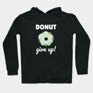 Donut Give UP Hoodie